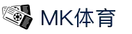 MK体育MK sports · 官方门户 - 官方网页版登录